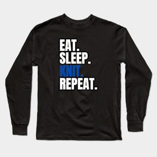 Eat Sleep Knit Repeat Long Sleeve T-Shirt